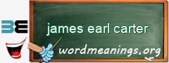 WordMeaning blackboard for james earl carter